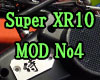 Super XR10 Mods - No4
